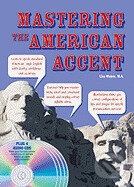 Mastering the American Accent [With 4 CDs]