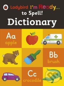 Kniha: Dictionary: Ladybird I`m Ready to Spell (Ladybird). , 2015