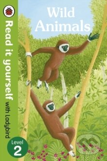 Kniha: Wild Animals - Read it yourself with Ladybird Level 2 (Read it yourself). , 2015