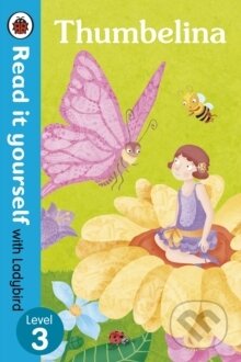 Kniha: Thumbelina - Read it yourself with Ladybird Level 3 (Read it yourself). , 2015