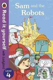 Kniha: Sam and the Robots - level 4 (Read it yourself). , 2013
