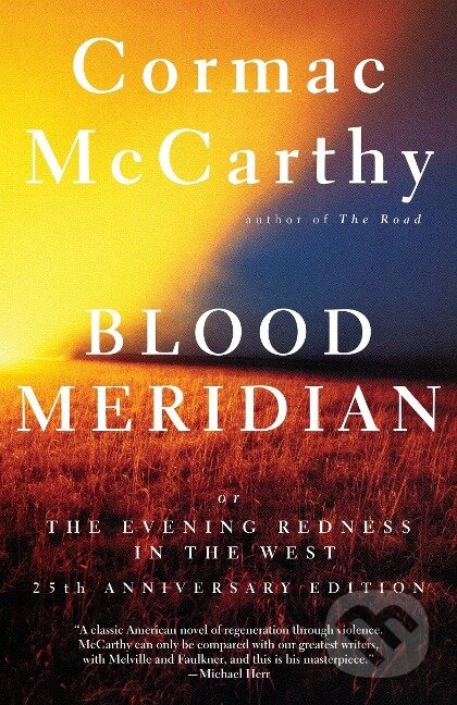 Kniha: Blood Meridian: Or the Evening Redness in the West (Cormac McCarthy). , 1992