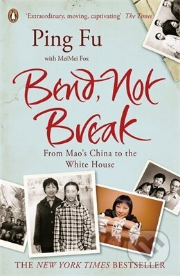 Kniha Bend, Not Break : From Maos China to the White House