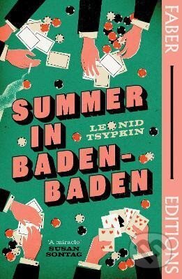 Kniha: Summer in Baden-Baden (Faber Editions): ´A miracle´ - Susan Sontag (Leonid Tsypkin)