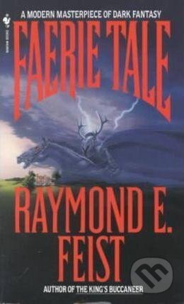 Kniha: Faerie Tale (E. Raymond Feist)