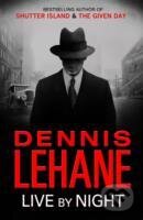 Live by Night - Dennis Lehane, Abacus, 2013