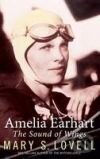 Amelia Earhart: The Sound of Wings - Mary S. Lovell, Abacus, 2009