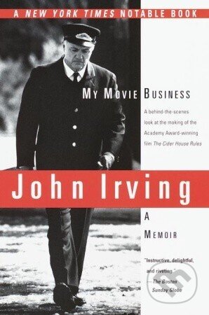 My Movie Business - John Irving, Ballantine, 2000