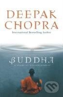 Buddha : A Story of Enlightenment - Deepak Chopra, Hodder, 2008