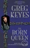 Kniha: Born Queen, The (Greg Keyes)