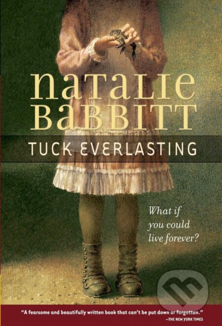 Kniha: Tuck Everlasting (Natalie Babbitt)