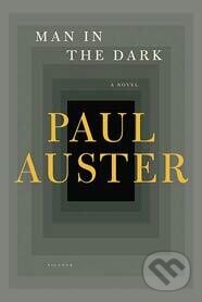 Man in the Dark - Paul Auster, Picador