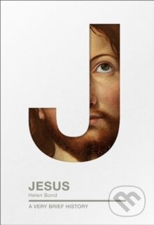 Kniha: Jesus : A Very Brief History (Helen K. Bond). SPCK, 2017