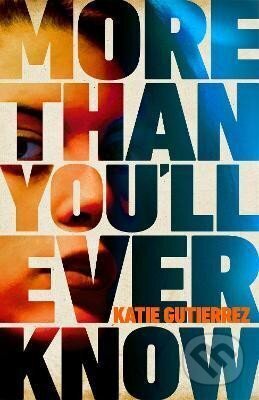 Kniha: More Than You´ll Ever Know (Katie Gutierrezová). Penguin Books, 2022