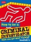 Kniha: How to be a Criminal Investigator (Amanda Li)