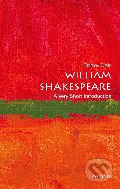 WILLIAM SHAKESPEARE A VERY SHO - Stanley Wells - kniha z kategorie Drama a divadelní hry