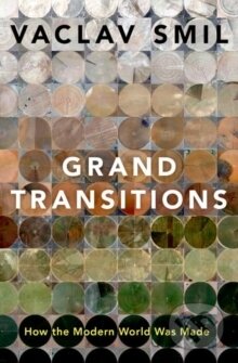 Grand Transitions - Vaclav Smil, Oxford University Press, 2023