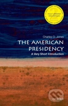 Kniha The American Presidency: A Very Short Introduction