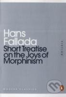 Kniha: Short Treatise on the Joys of Morphinism (Hans Fallada)
