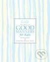 Emily Posts the Guide to Good Manners for Kids - PEGGY POST, HarperCollins, 2004