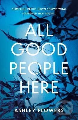 All Good People Here - Ashley Flowers, HarperCollins Publishers, 2022