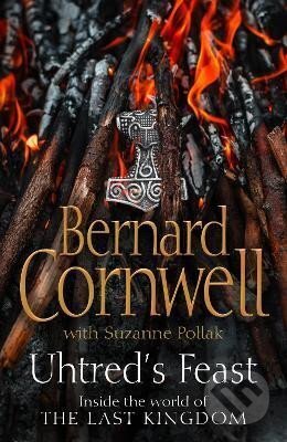 Uhtred´s Feast: Inside the world of the Last Kingdom - Bernard Cornwell, HarperCollins Publishers, 2023