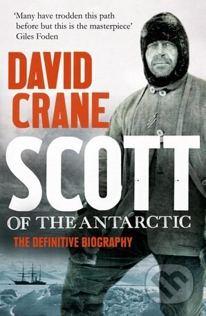 Scott of the Antarctic - David Crane, HarperCollins, 2012