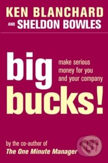 Big Bucks! - Ken Blanchard