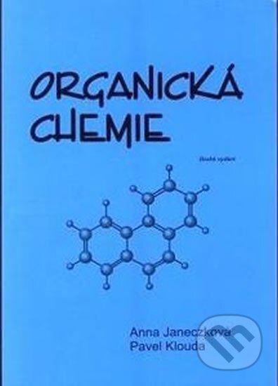 Organická chemie - Anna Janeczková, Pavel Klouda, Pavel Klouda, 2020