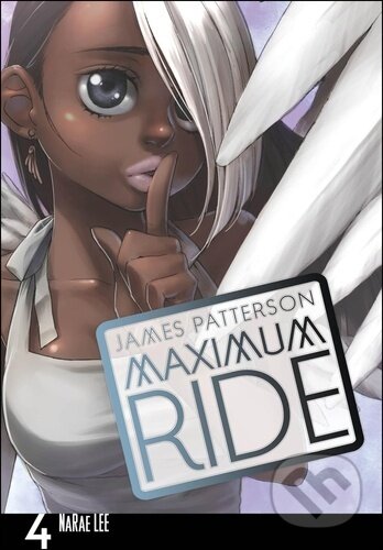 Maximum Ride Manga Volume 4 - James Patterson, Lee NaRae