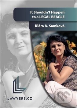 Kniha: It Shouldn‘t Happen to a legal beagle (Klára A. Samková). , 2018