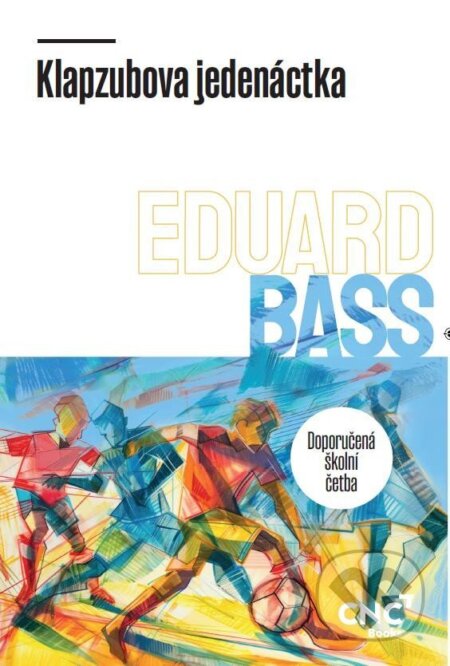 Kniha: Klapzubova jedenáctka (Eduard Bass)
