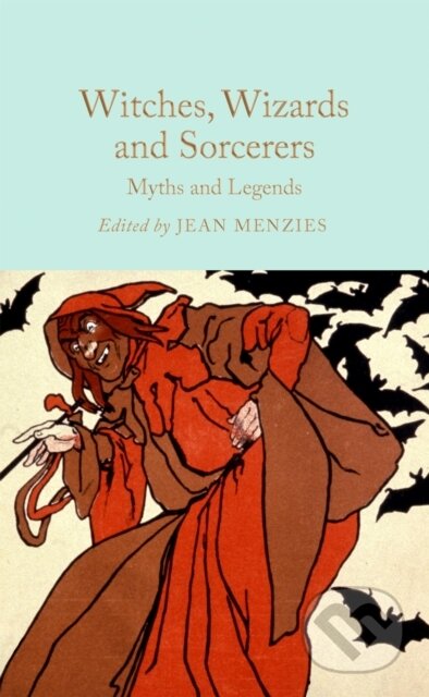 Witches, Wizards and Sorcerers (Myths and Legends) - kniha z kategorie Mýty, pověsti a legendy