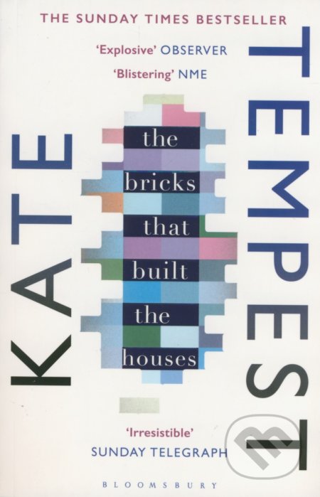 The Bricks that Built the Houses - Kate Tempest, Bloomsbury, 2017