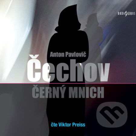 Černý Mnich - Anton Pavlovič Čechov, Radioservis, 2017