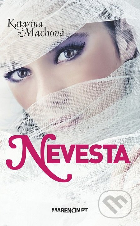 E-kniha: Nevesta (Katarína Machová). Marenčin PT, 2017