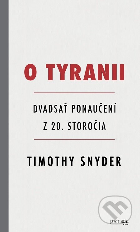 O tyranii - Timothy Snyder, Premedia, 2017