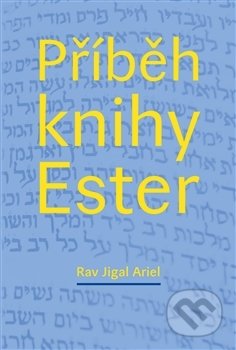Příběh knihy Ester - Rav Jigal Ariel, P3K, 2017