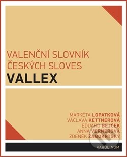 Valenční slovník českých sloves VALLEX - Markéta Lopatková, Univerzita Karlova v Praze, 2017