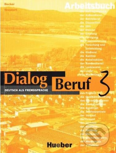 Dialog Beruf 3 - Arbeitsbuch - Norbert Becker, Jorg Braunert, Max Hueber Verlag, 1998