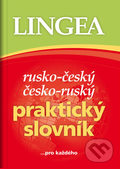 Rusko-český, česko-ruský praktický slovník - Kolektiv autorů, Lingea, 2017