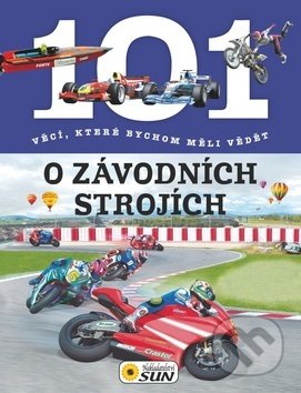 101 věcí, které bychom měli vědět o závodních strojích - kniha z kategorie Naučné knihy