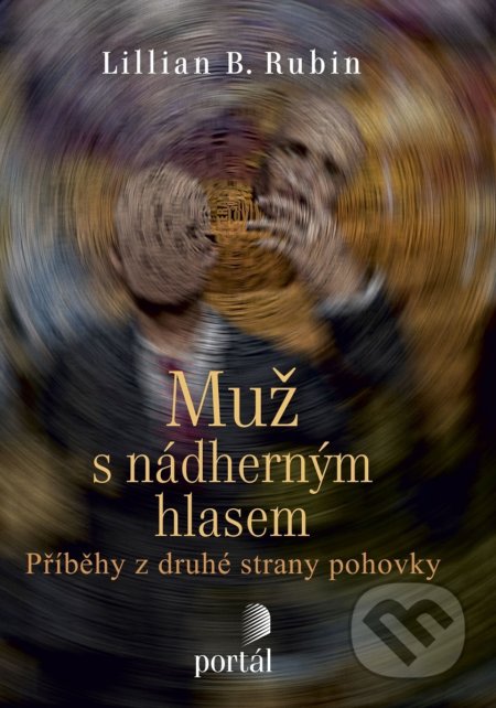 Muž s nádherným hlasem - Lillian B. Rubin, Portál, 2017