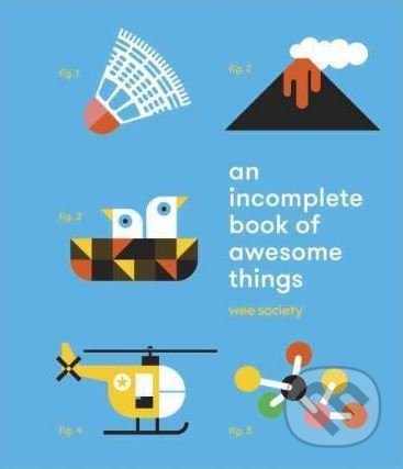 An Incomplete Book of Awesome Things, Clarkson Potter, 2016