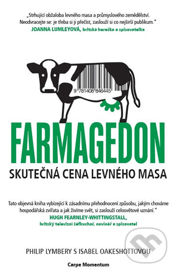 Farmagedon aneb skutečná cena levného masa - Philip Lymbery, Isabel Oakeshott, Carpe Momentum, 2017