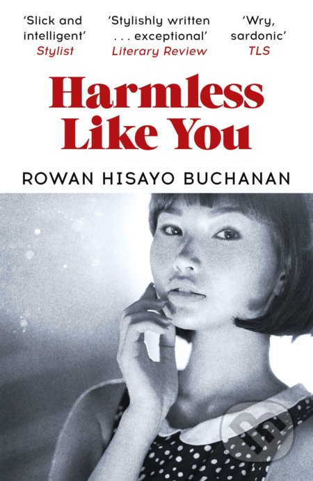 Harmless Like You - Rowan Hisayo Buchanan - kniha z kategorie Beletrie