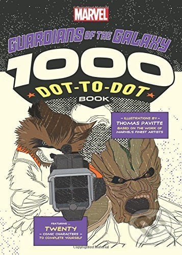 The 1000 Dot-to-Dot Book: Guardians of the Galaxy - Thomas Pavitte, Ilex, 2017