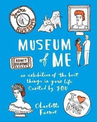 Museum of Me - Charlotte Farmer, Octopus Publishing Group, 2017