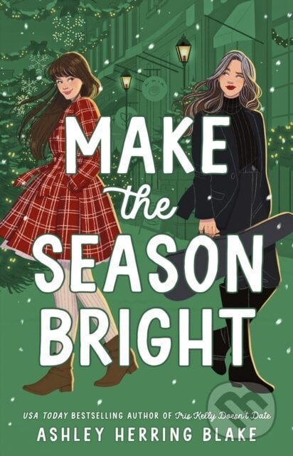 Make the Season Bright - Ashley Herring Blake, Piatkus, 2024