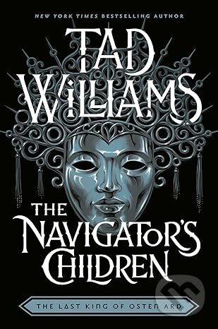 The Navigator&#039;s Children - Tad Williams, Hodderscape, 2024